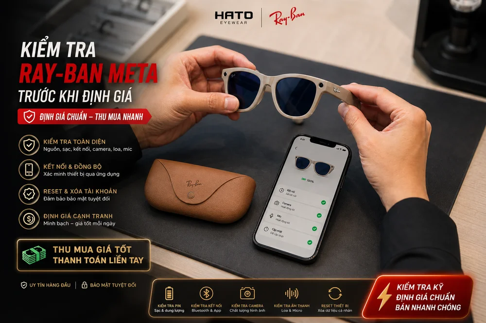 Kỹ thuật viên HATO kiểm tra Ray-Ban Meta, case sạc và kết nối điện thoại trước khi định giá thu mua.