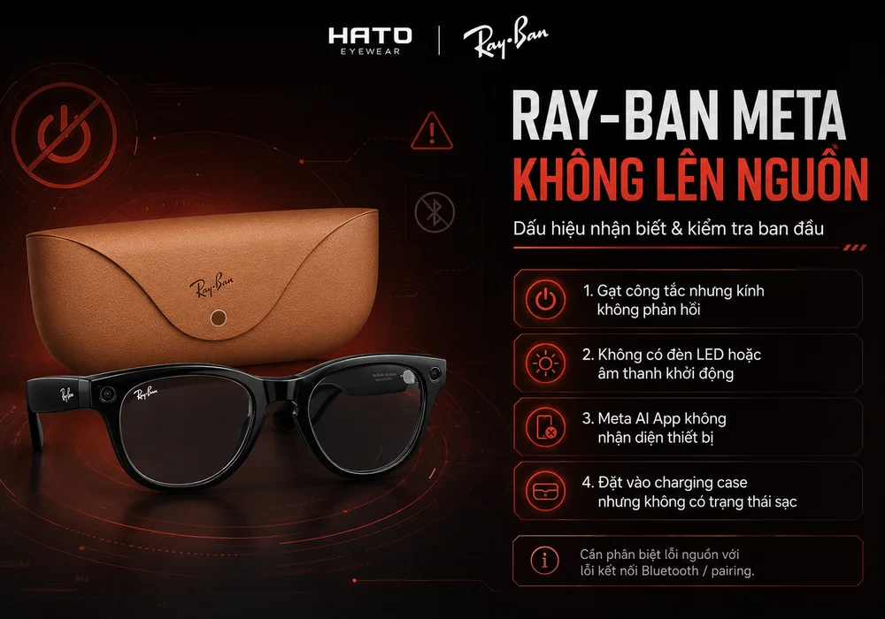 Ray-Ban Meta không lên nguồn và các dấu hiệu nhận biết lỗi nguồn