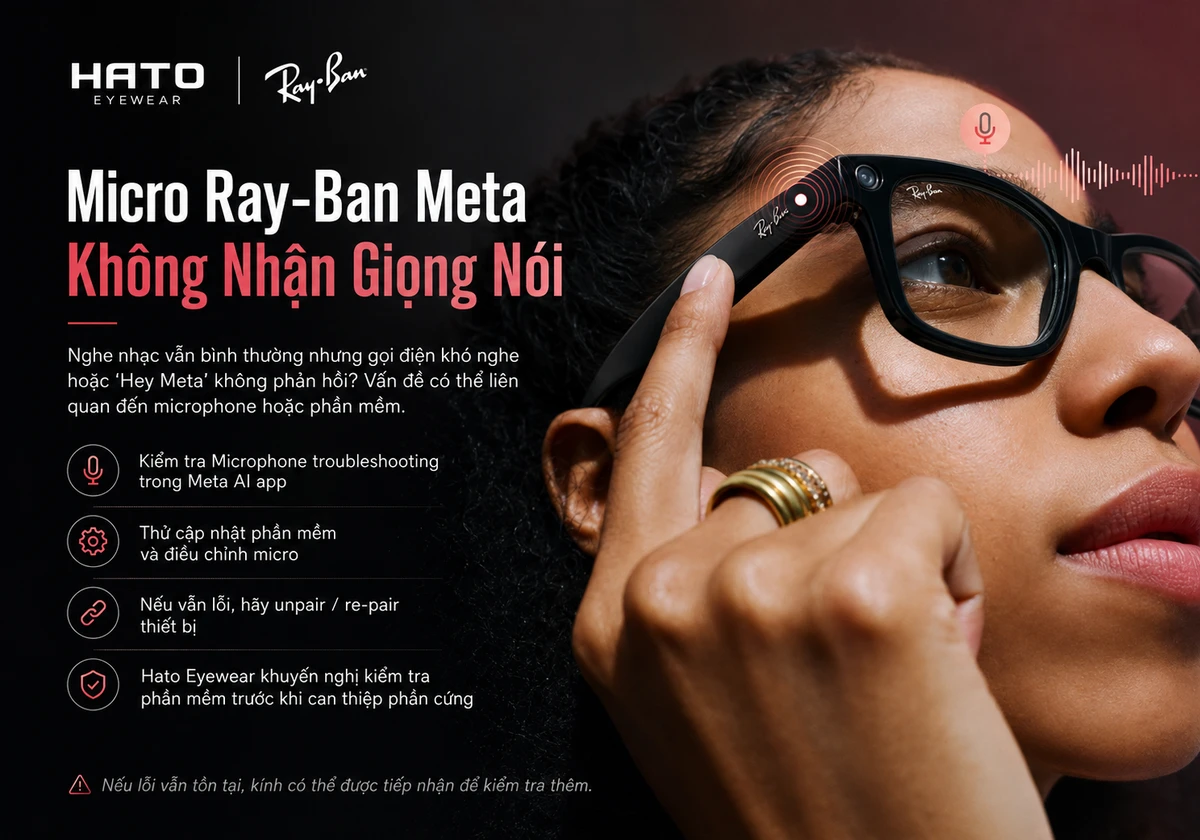 Micro Ray-Ban Meta không nhận giọng nói – hướng dẫn kiểm tra microphone và phần mềm tại Hato Eyewear