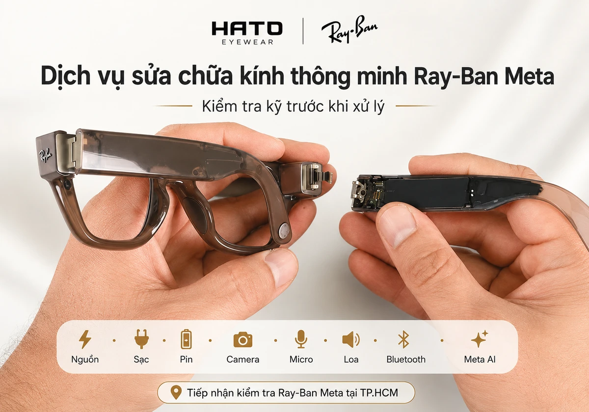 Dịch vụ sửa chữa kính thông minh Ray-Ban Meta tại Hato Eyewear