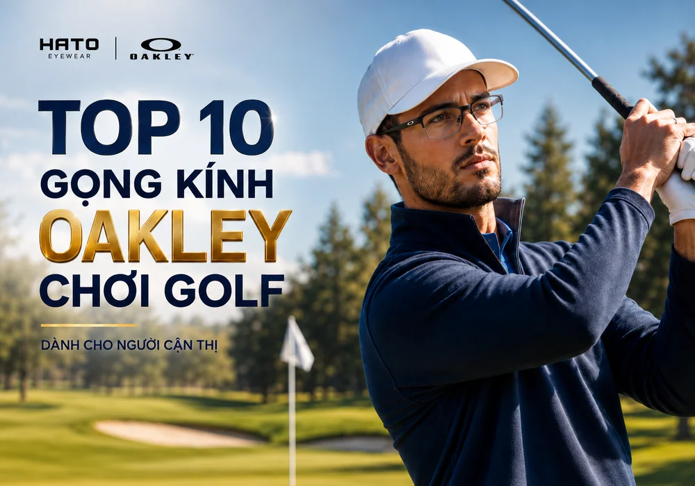 Top 10 gọng kính Oakley chơi golf cho người cận thị, thiết kế nhẹ, ôm chắc và phù hợp lắp tròng kính có độ.