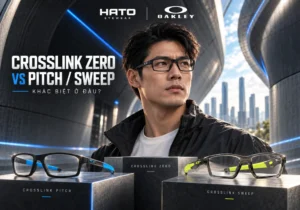 So sánh Oakley Crosslink Zero với Crosslink Pitch và Crosslink Sweep