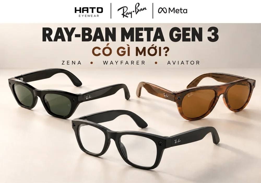 Ray-Ban Meta Gen 3 với ba kiểu dáng Wayfarer Aviator và Zena
