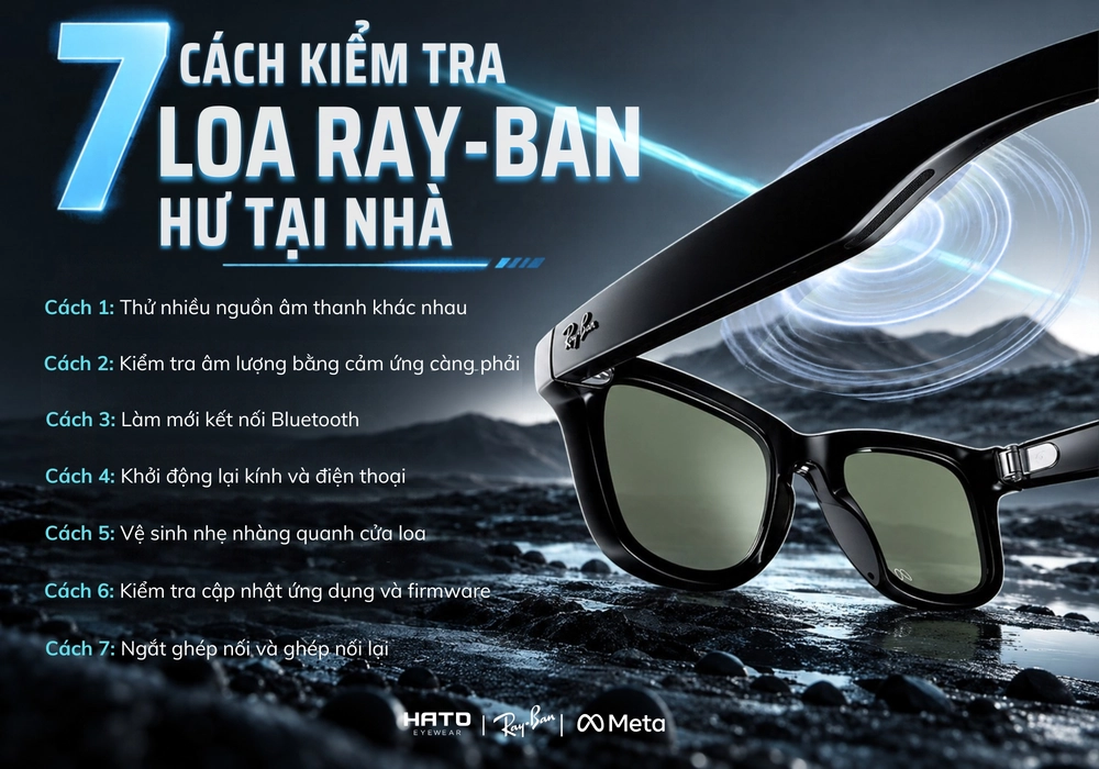 Hư loa Ray-Ban Meta bị rè mất tiếng và 7 cách khắc phục
