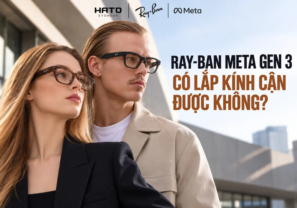 Ray-Ban Meta Gen 3 có lắp kính cận được không