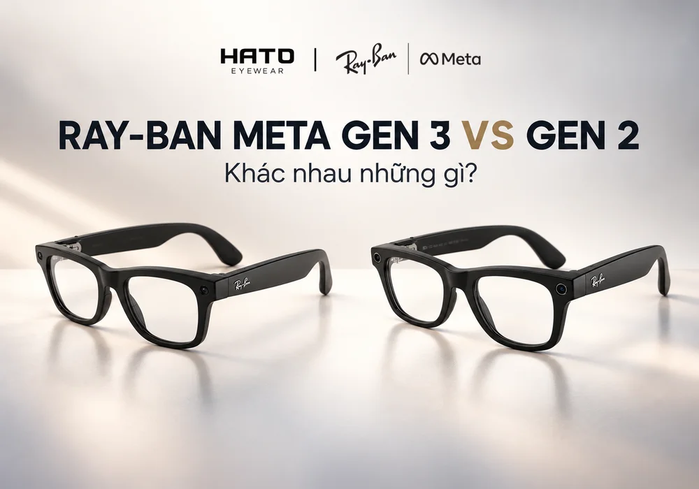 So sánh Ray-Ban Meta Gen 3 và Gen 2